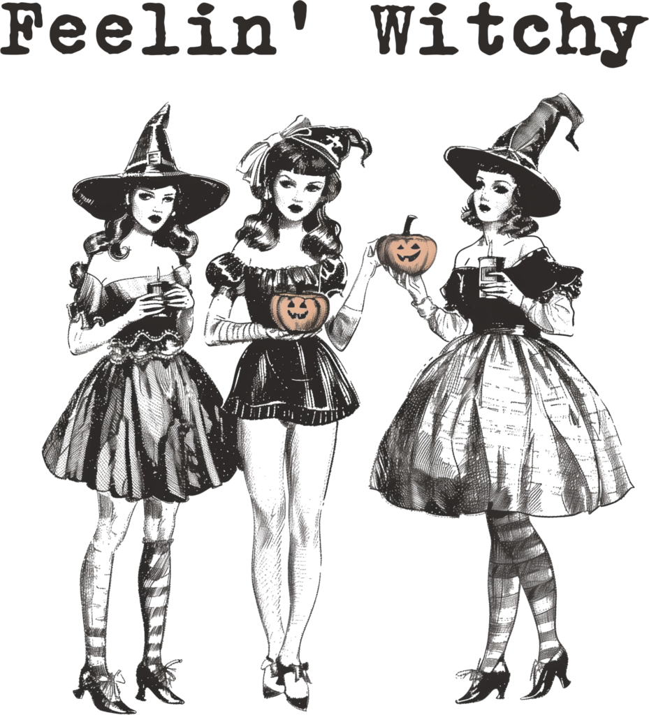 Feelin Witchy spooky-season witchy attitude DTF transfer design