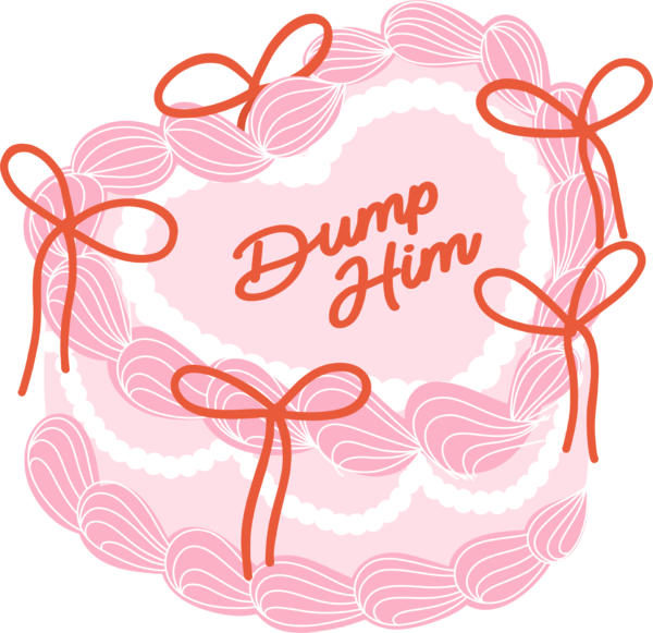 Dump Him Cake sassy breakup-humor ready-to-press DTF transfer design