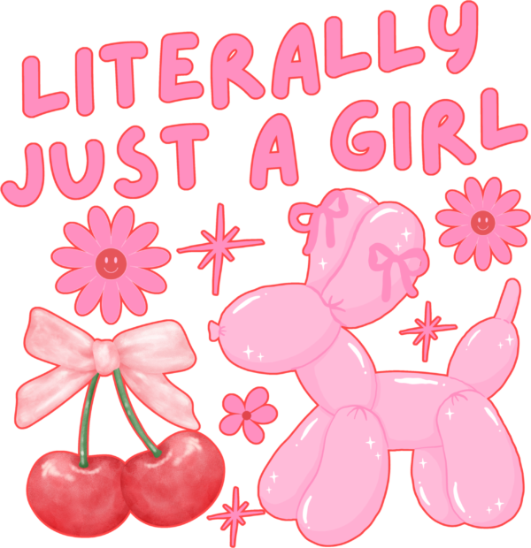 Literally Just A Girl trendy slogan ready-to-press DTF transfer design