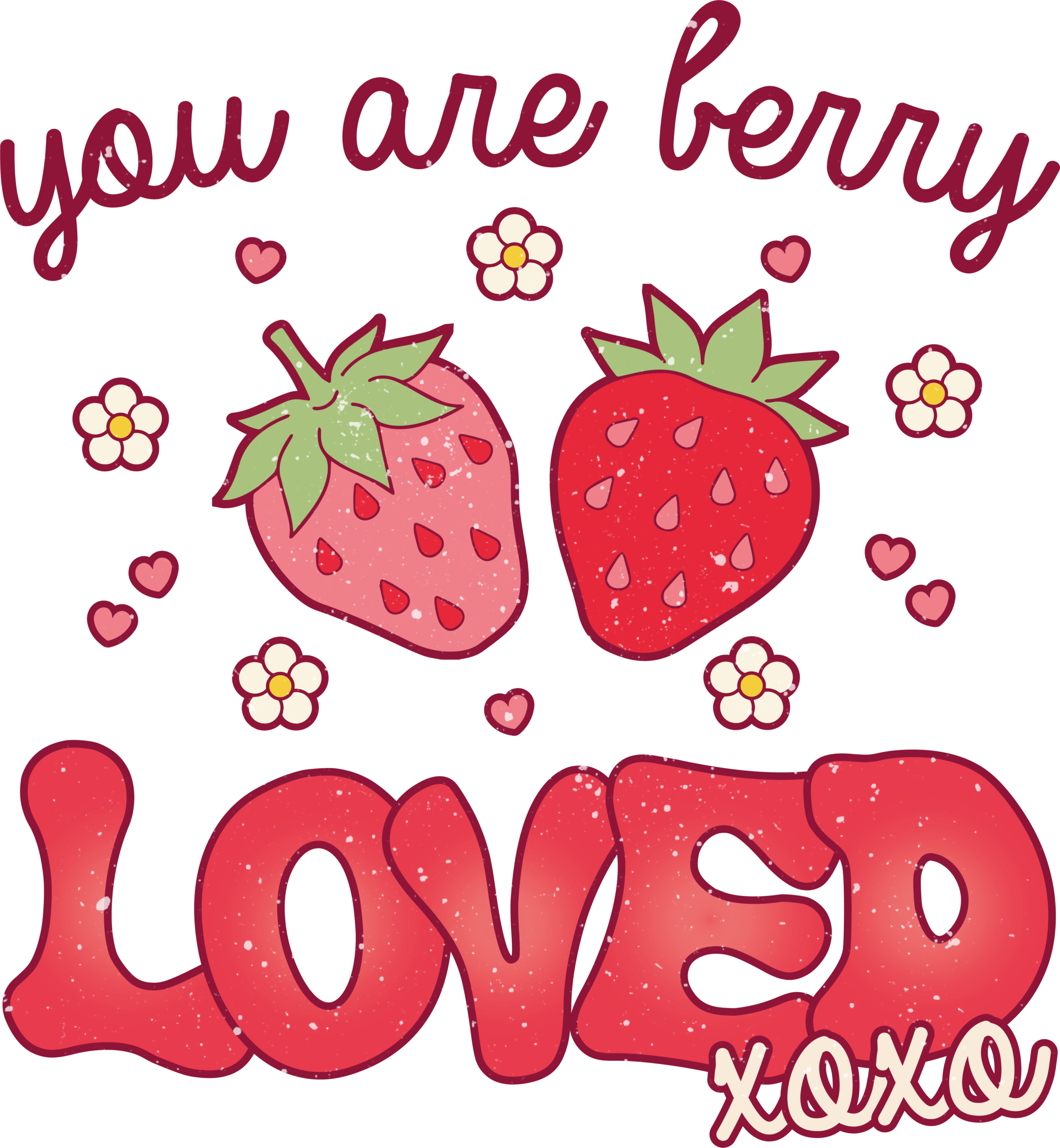 You Are Berry Loved strawberry pun ready-to-press DTF transfer design