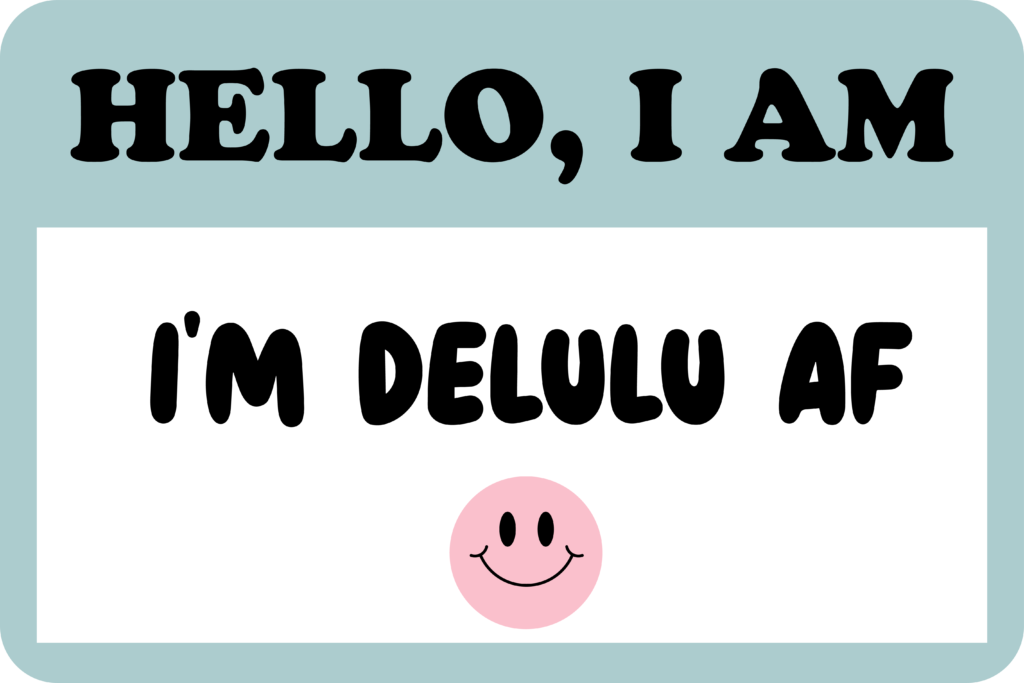 Hello I Am Delulu AF slogan ready-to-press DTF transfer design