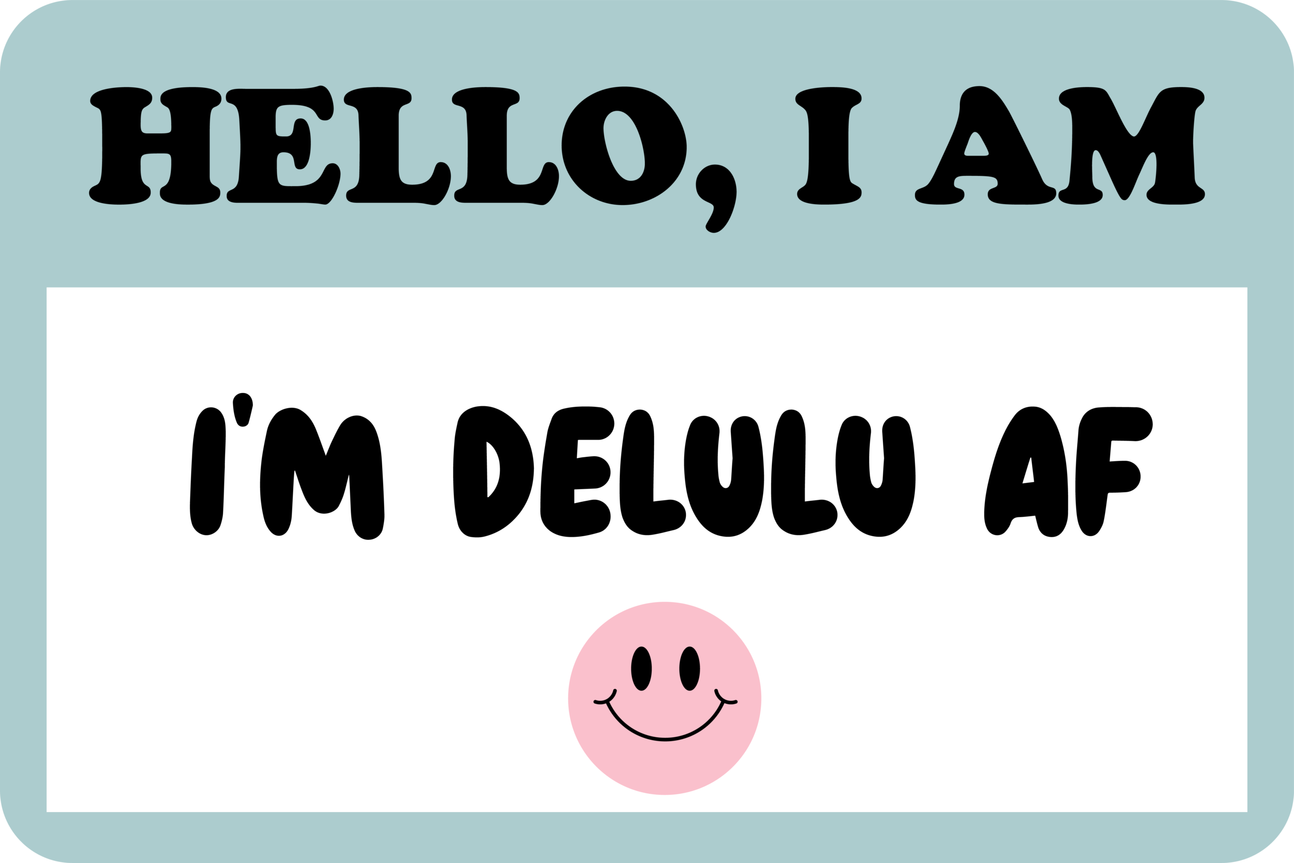 Hello I Am Delulu AF slogan ready-to-press DTF transfer design