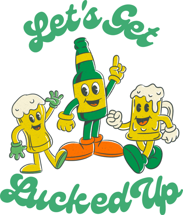 Let's Get Lucked Up cheeky St. Patrick's Day DTF transfer lettering