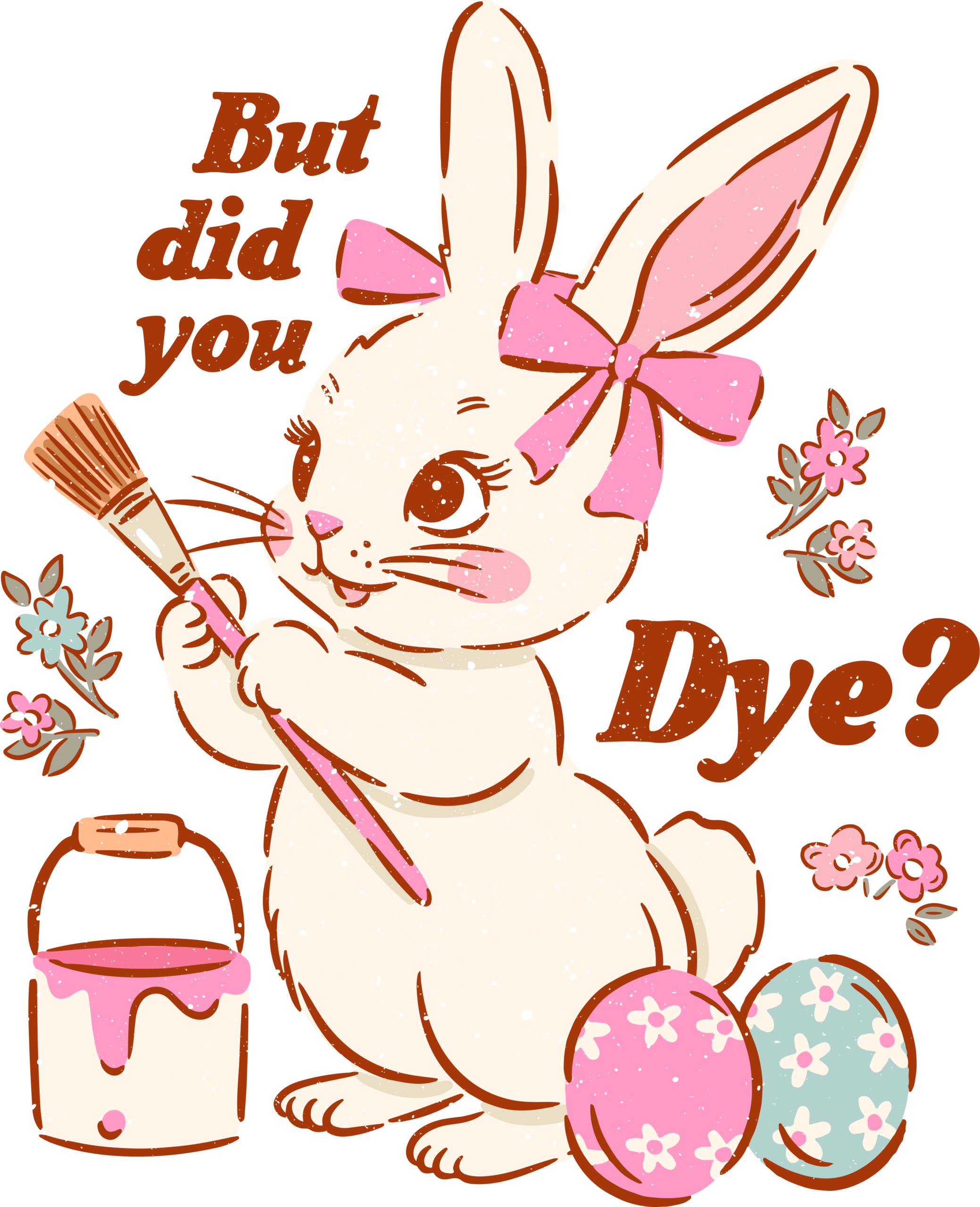 But did you dye funny Easter egg pun DTF transfer design