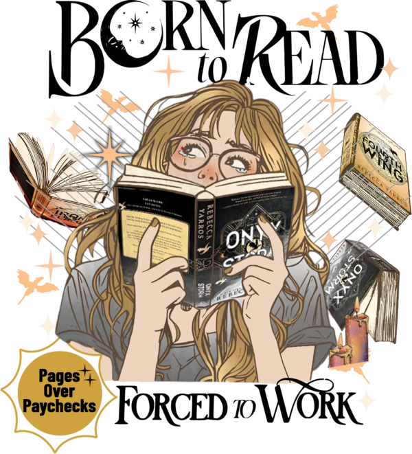 Born to read forced to work bookworm slogan DTF transfer design