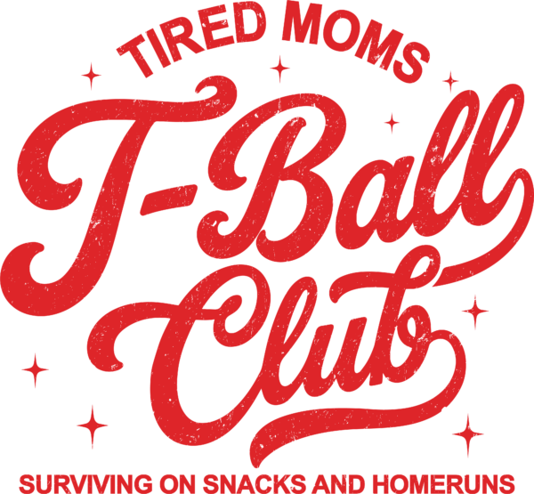 Tired moms t-ball club ready-to-press DTF transfer design for apparel