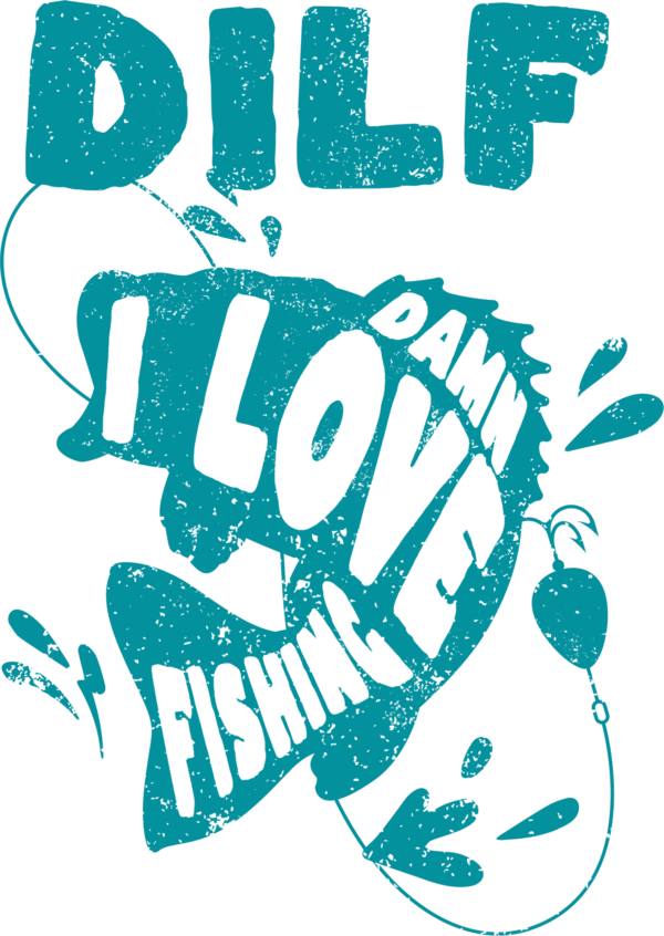 DILF Damn I Love Fishing funny DTF heat transfer design