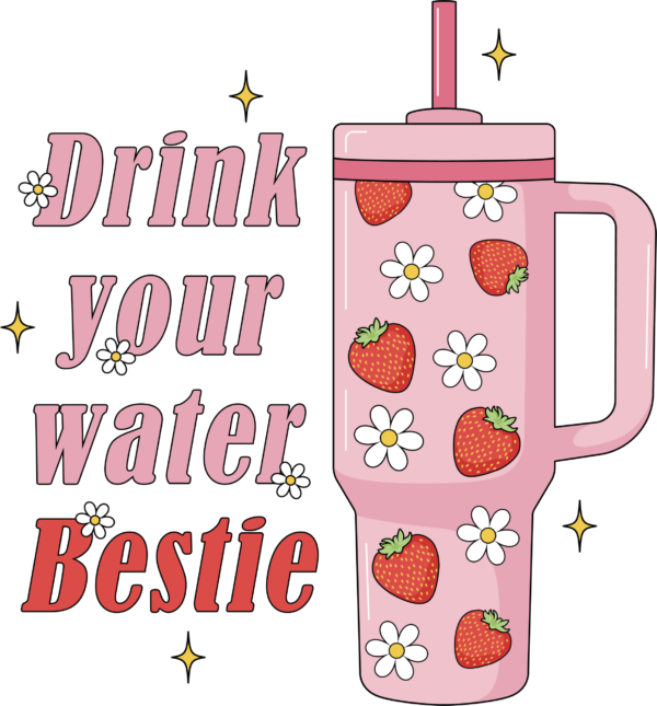 Drink Your Water Bestie hydration slogan DTF transfer design