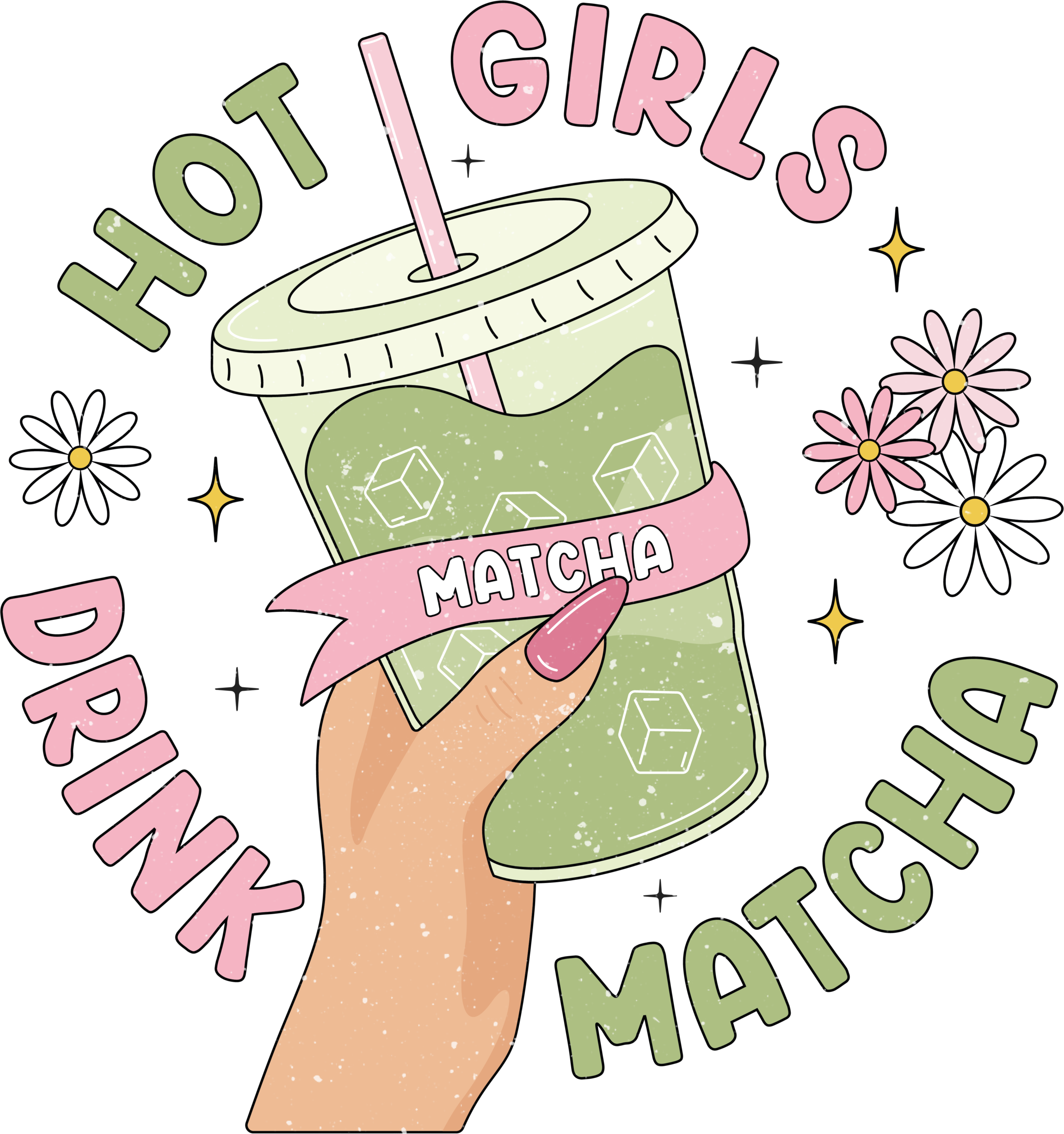 Hot Girls Drink Matcha green slogan DTF heat transfer design
