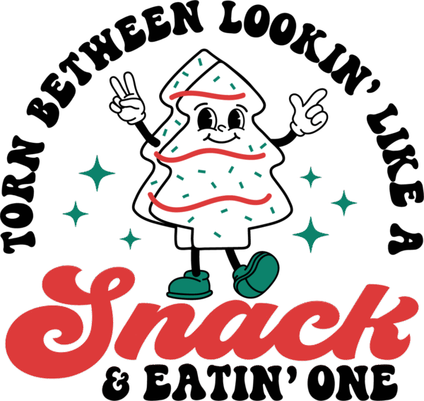 Torn between lookin like a snack slogan ready-to-press DTF transfer design
