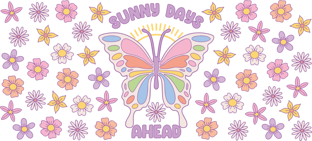 Sunny Days Ahead UV DTF decal design for tumblers and mugs