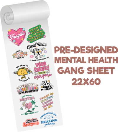 Mental Health Predesigned Gang Sheet