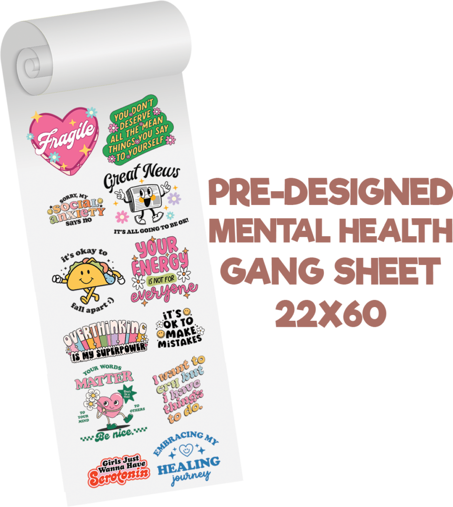Mental Health Predesigned Gang Sheet