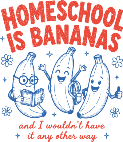 Homeschool Is Bananas